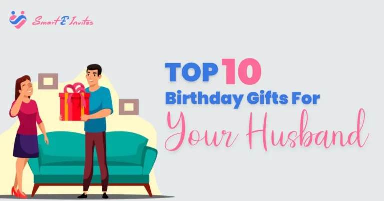 Top 10 Memorable Birthday Gifts For Your Husband