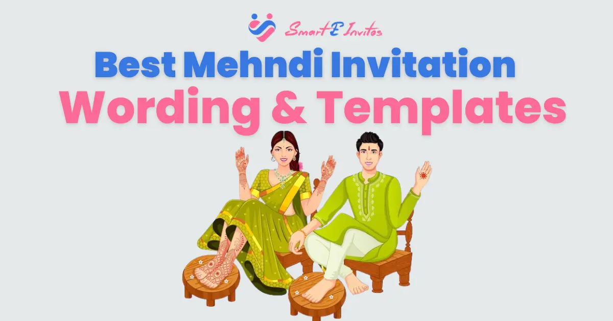 Best Mehndi Invitation Wording & Templates