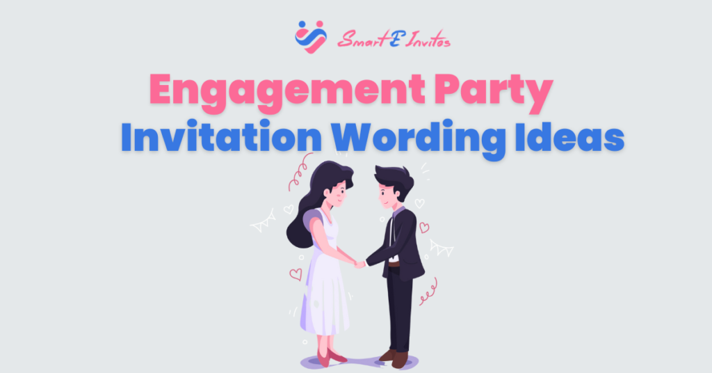 Engagement Party Invitation Wording Ideas